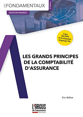 GRANDS PRINCIPES DE LA COMPTABILITÉ D'ASSURANCE (LES). 9E ÉDITION