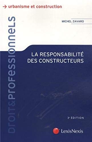 RESPONSABILITE DES CONSTRUCTEURS (LA). 3E EDITION